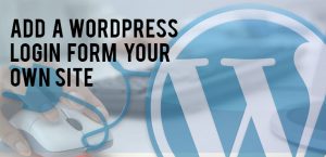 How to add a WordPress login form on your own site?