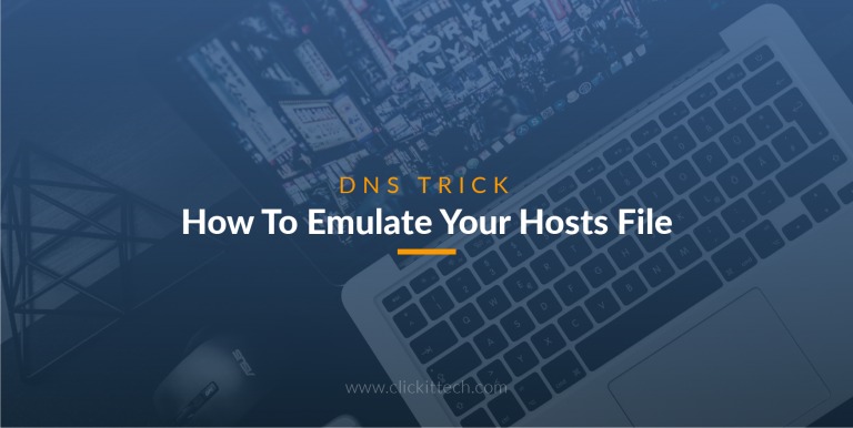 How To Emulate Your Hosts File (DNS Trick)
