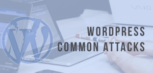 WordPress Common Attacks