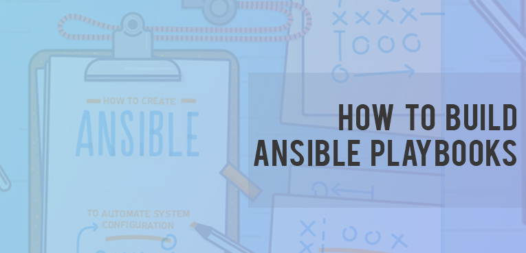 How to build Ansible Playbooks and Automate