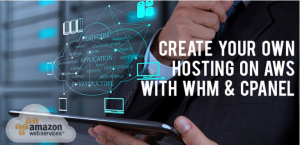 Create your own hosting on AWS Cloud with WHM and cPanel