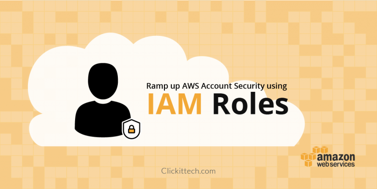 Ramp up AWS Account Security using IAM roles