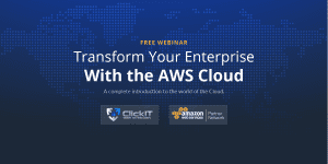 ClickIT launched its first AWS Webinar