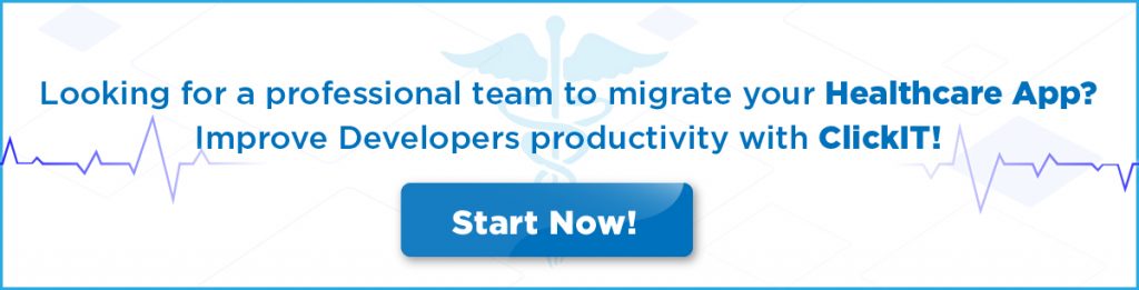 looking for a professional team to migrate your healthcare app? improve developers productivity with clickit