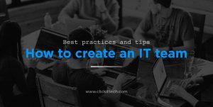 How to create an IT team: Best practices and tips
