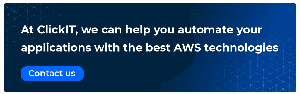 At ClickIT, we can help you automate your applications with the best AWS technologies