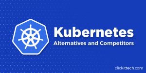 Kubernetes alternatives