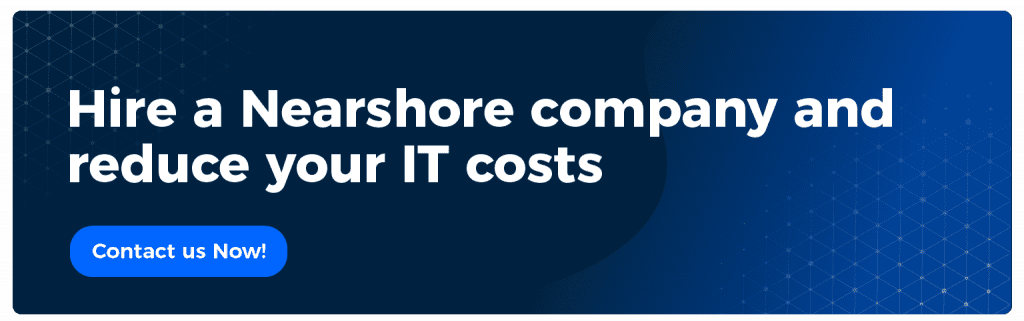 hire a nearshore company and reduce your it costs