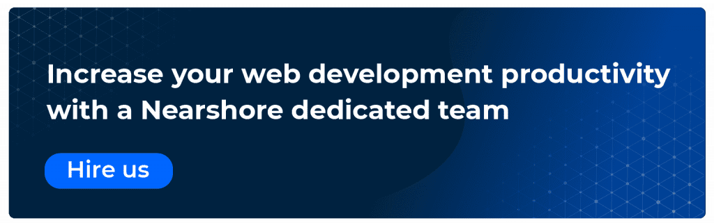 increase your web development productivity with a nearshore dedicated team 