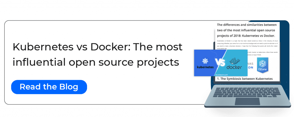 Kubernetes vs Docker: the most influential open source projects blog