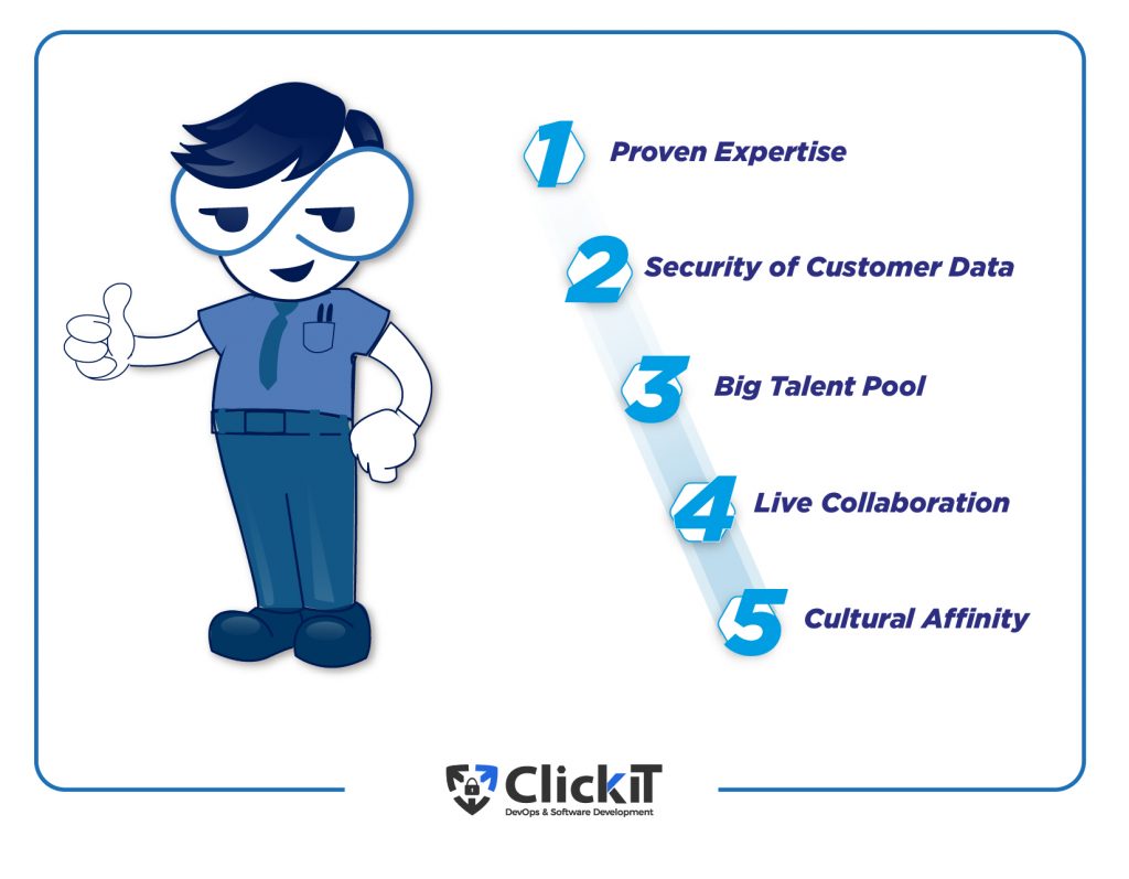 Benefits of ClickIT: proven expertise, security of customer data, big talent pool, live collaboration, cultural affinity