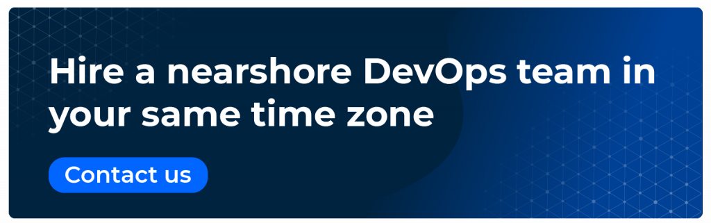 hire a nearshore devops team in your same time zone