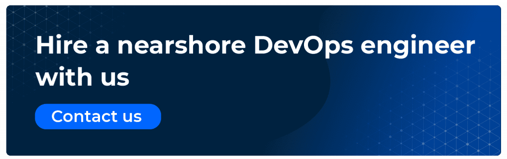 hire a nearshore devops engineer with us