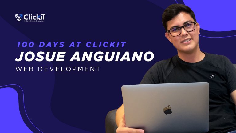 My 100 days at ClickIT Video | Josué Anguiano