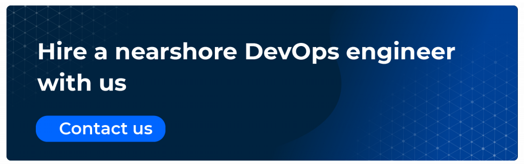 hire a nearshore devops engineer with us