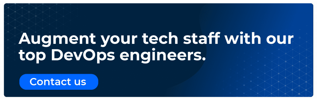 Augment your tech staff with our top DevOps engineers to help you follow the saas trends  