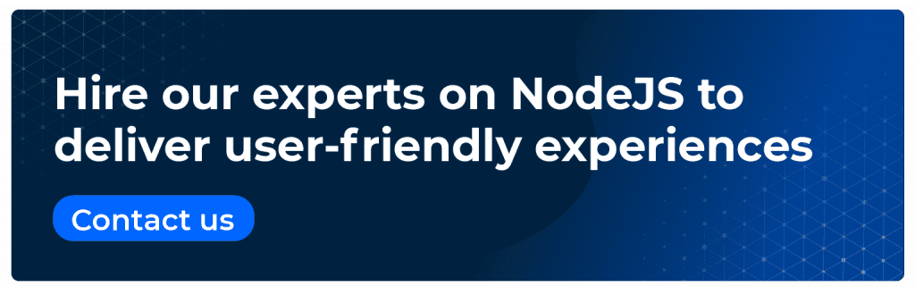 hire our experts on nodejs to deliver user-friendly experiences