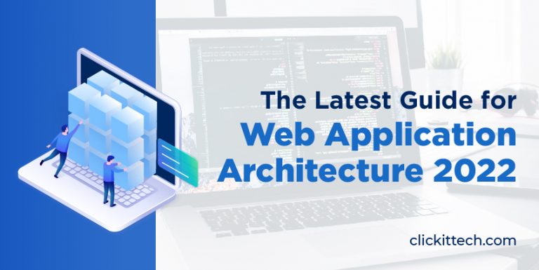 The Latest Guide for Web Application Architecture 2022