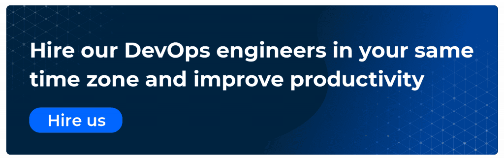 hire our devops engineers on your same time zone
