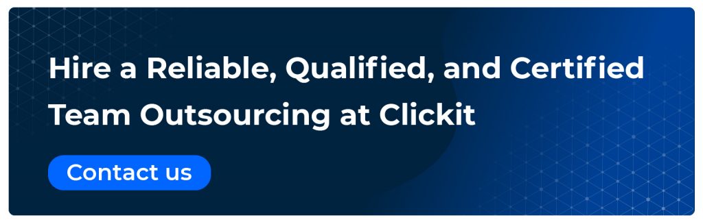 hire a reliable, qualified and certified team outsourcing at clickit