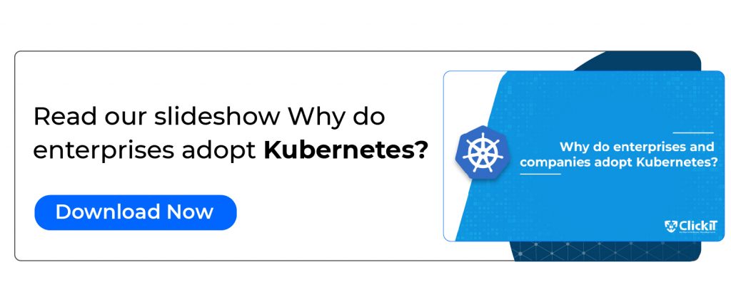 Read our slideshow: why do enterprises adopt k8s?