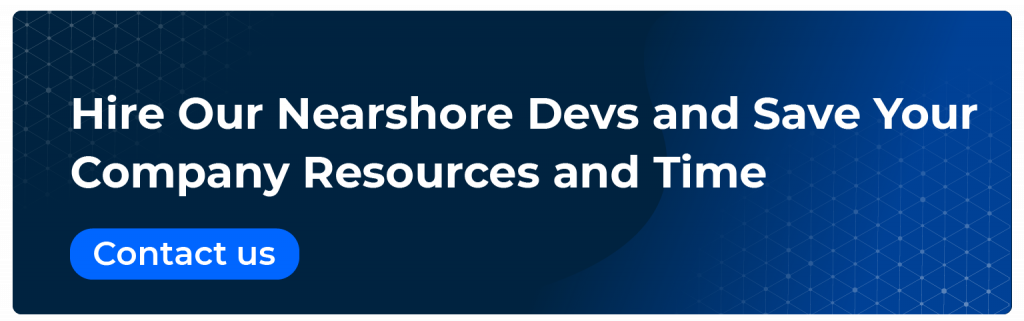 hire our nearshore devs and save your company resources and time
