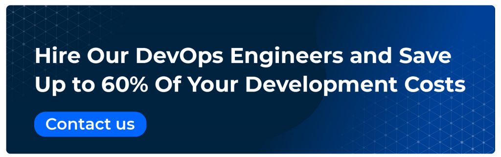 hire our devops engineers and save up to 60% of youe development costs