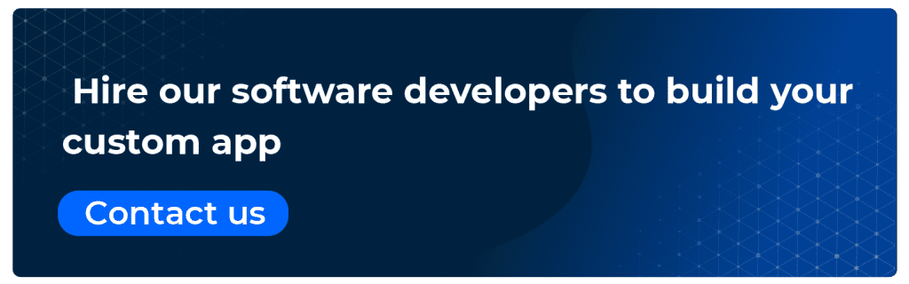 hire our software developers to build your custom app 