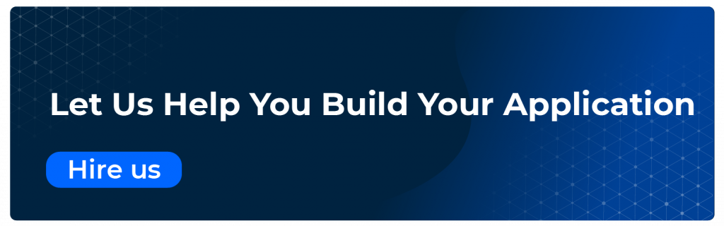 let us help you build your application