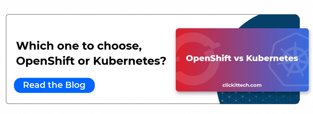 which one to choose, openshift or kubernetes? read the blog