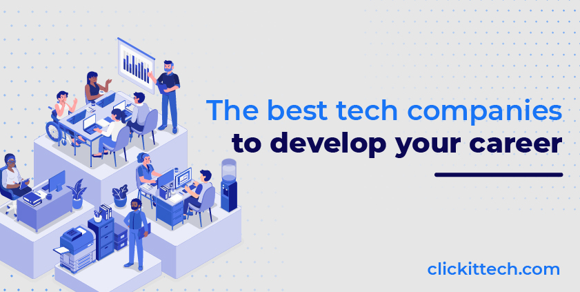 the best tech companies to develop your career