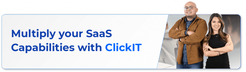 CTA. Text of Multiply your SaaS Capabilities with ClickIT with the photo of two software engineers male and female