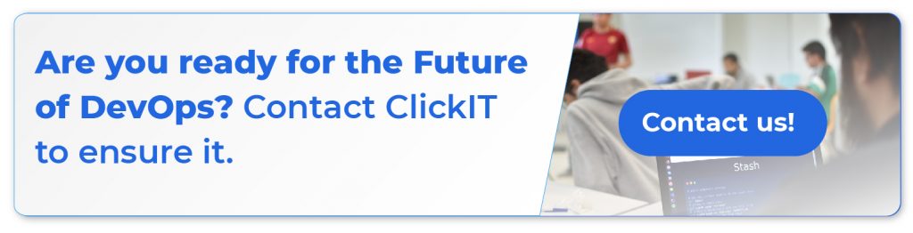 Are you ready for the future of DevOps? Contact ClickIT