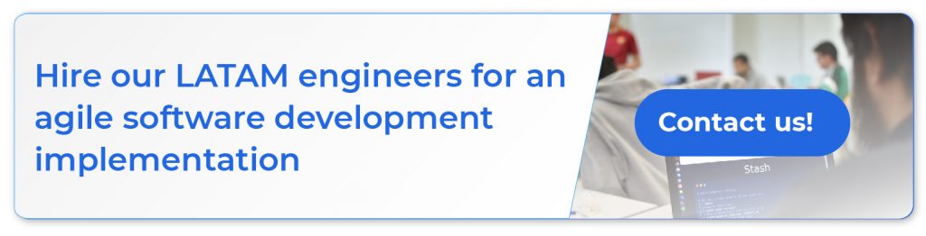 hire our latam engineers for an agile software development implementation