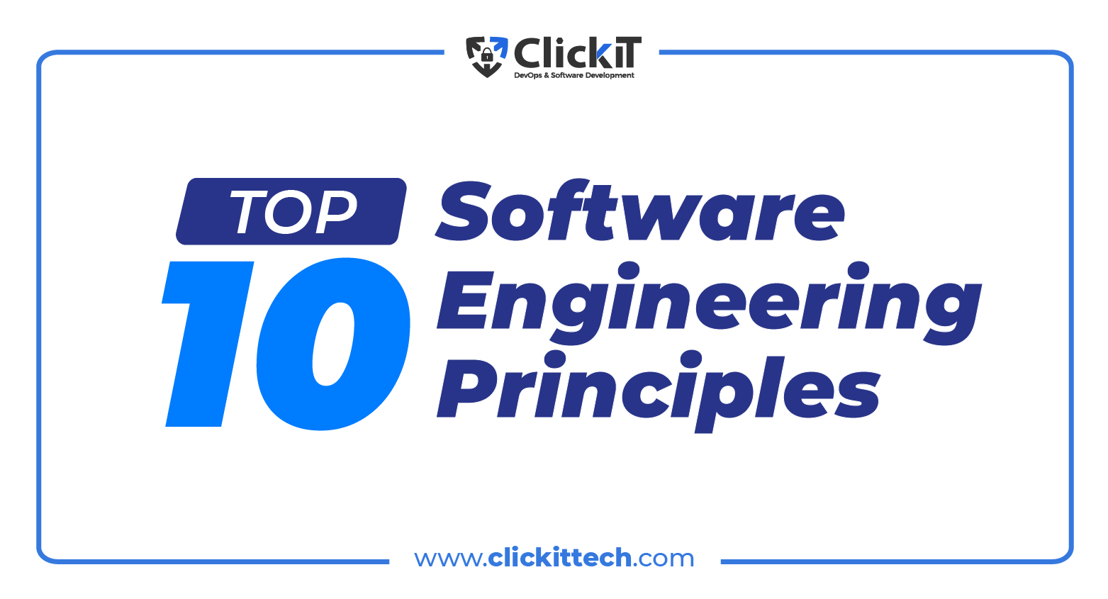 Software Engineering Principles Your Team Must Adopt | ClickIT
