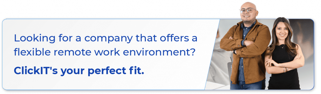 Looking for a company that offers a flexible remote work environment? ClickIT's your perfect fit to be a software developers. 