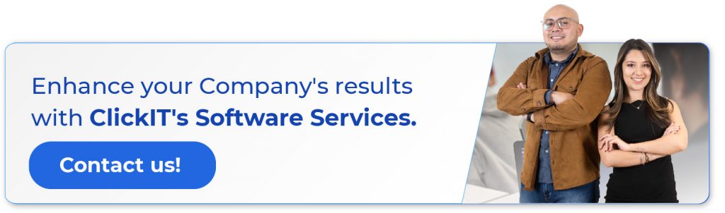 Enhance your company's results with ClickIT's Software Service. Contact us!