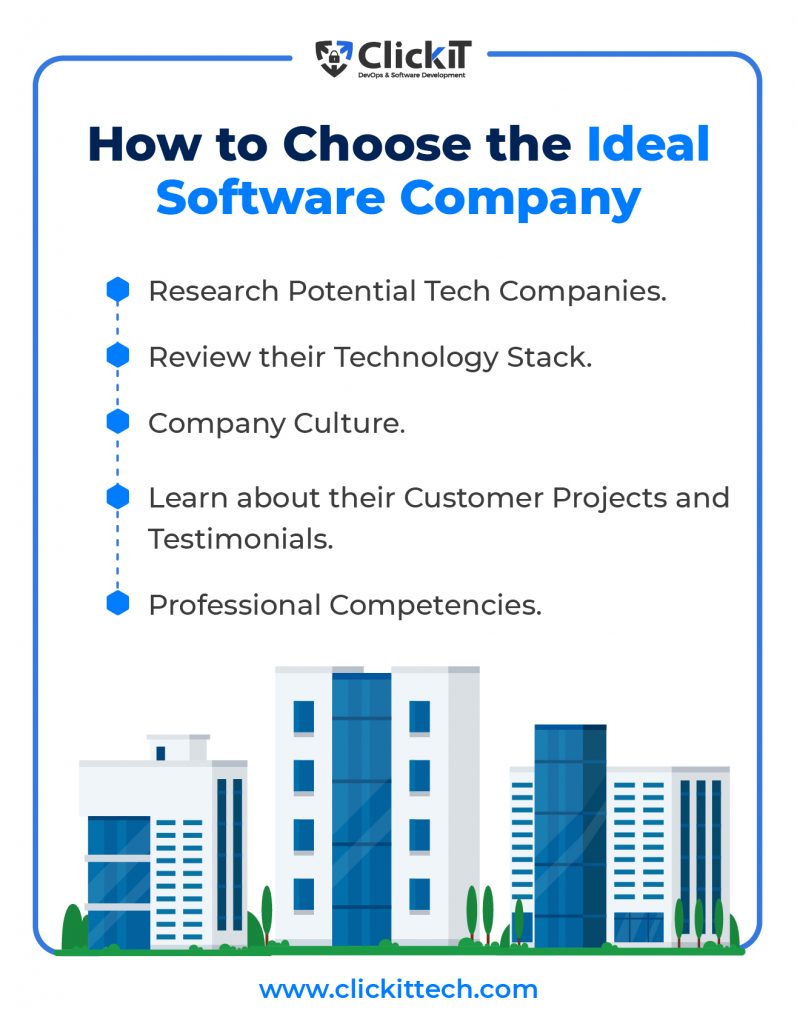 How to Choose the Ideal Software Companies in San Diego
-Research Potential Tech Companies 
-Review their Technology Stack 
-Company Culture  
-Learn about their Customer Projects and Testimonials 
-Professional Competencies