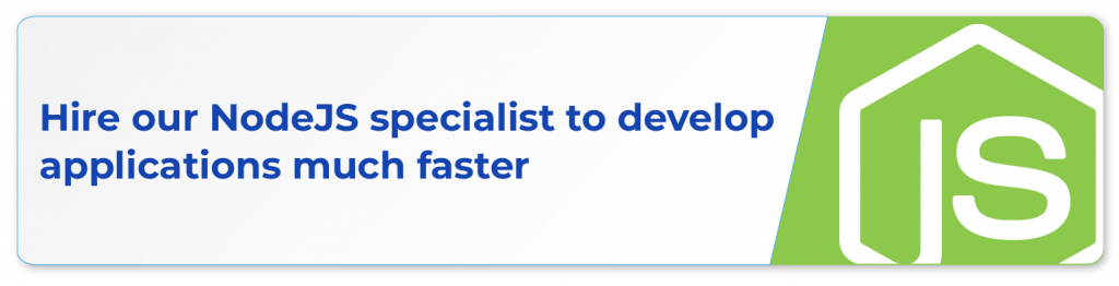 Hire our nodejs specialist to develop applications much faster