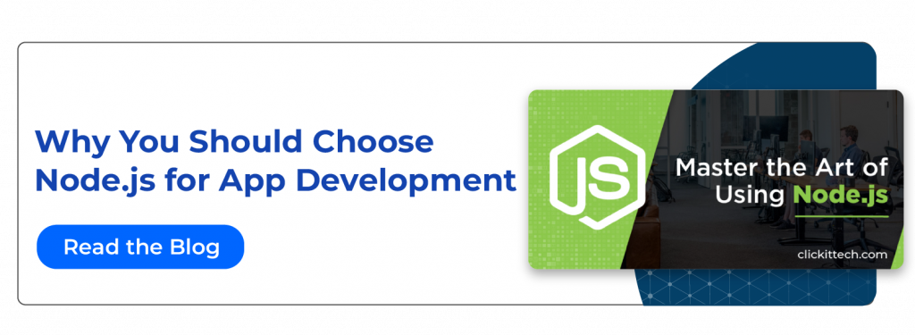 Why you should choose Node.js for app development. Read the Blog.