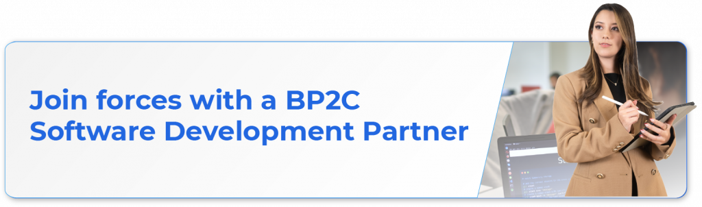 Join forces with a BP2C Software Development Partner