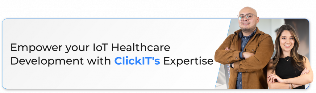 Empower your IoT Healthcare Development with ClickIT's Expertise
