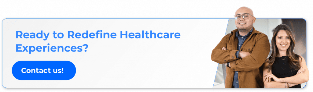 Ready to Redefine Healthcare Experiences? Contact us for
IoT Healthcare solutions