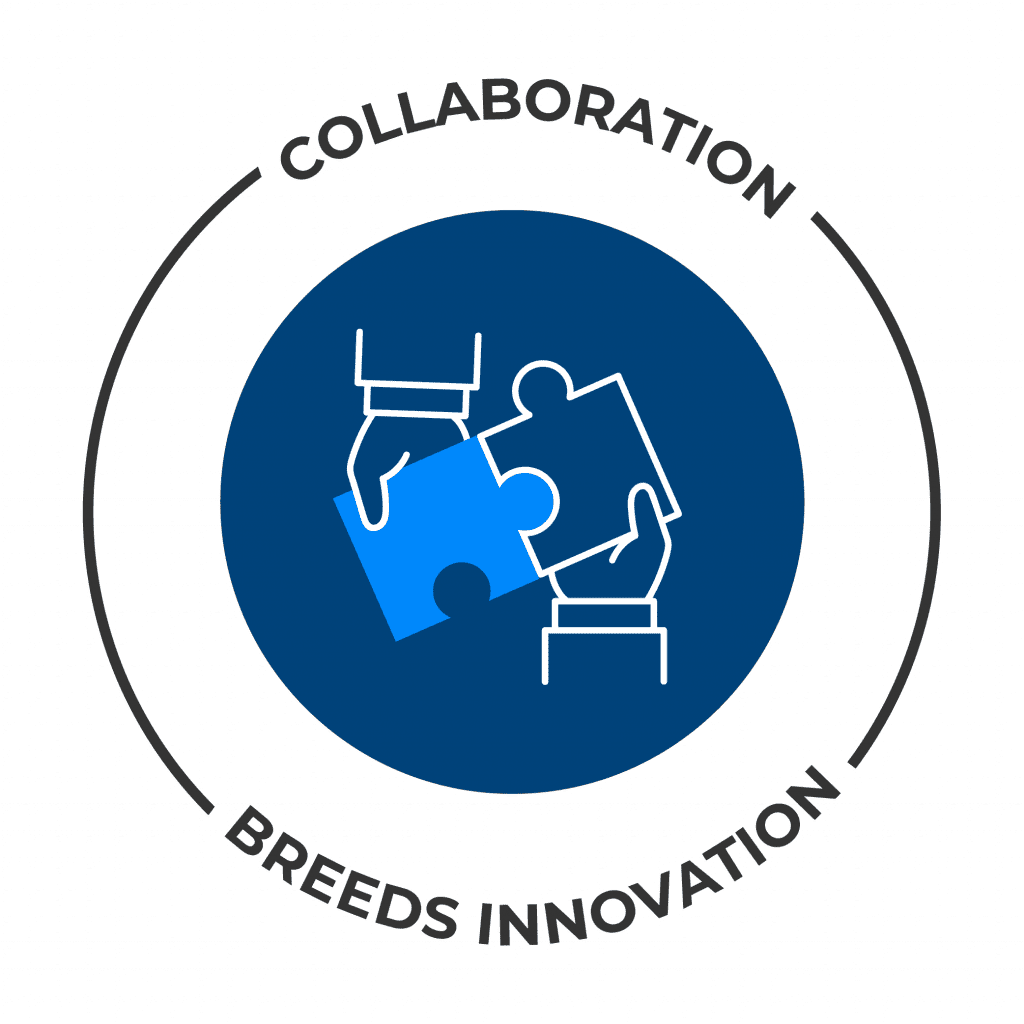 Company values. 
Collaboration breeds innovation