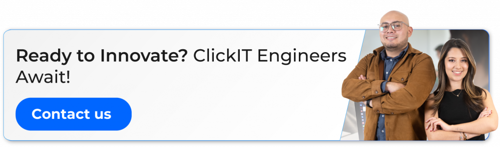 Ready to innovate with digital transformation trends? ClickIT engineers await! Contact us!