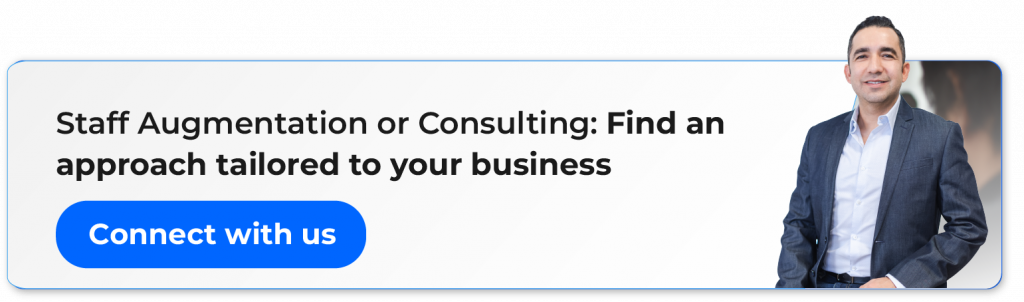 staff augmentation or consulting: find an approach tailored to your business