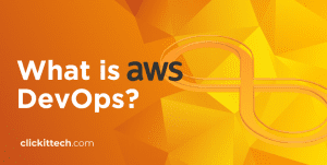 what is aws devops? blog banner from clickit