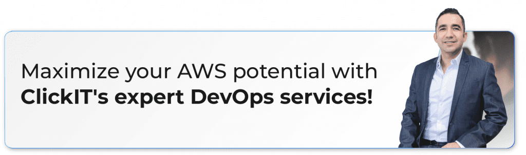 call to action with a devops engineer, promoting to maximize  your AWS potential with ClickIT's DevOps services 