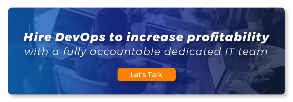 hire a devops to increase profitability with a fully accountable dedicated tech team
