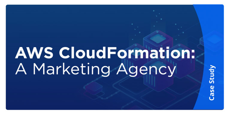 AWS CloudFormation a marketing agency case study